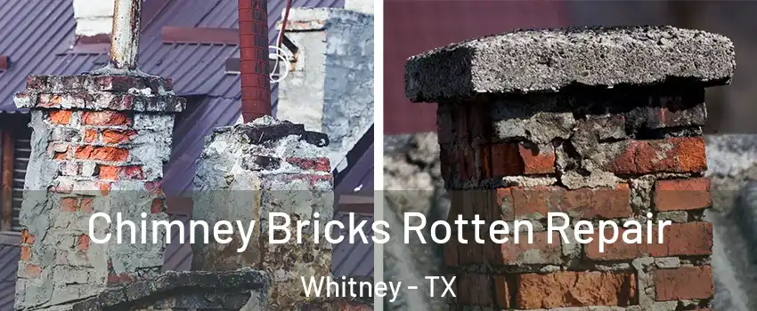  Chimney Bricks Rotten Repair Whitney - TX