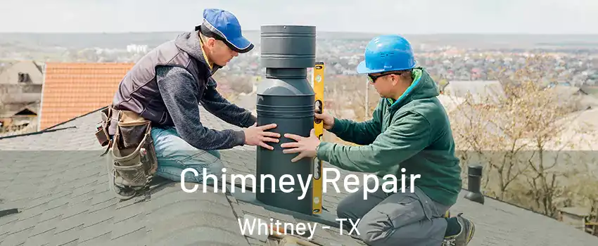  Chimney Repair Whitney - TX