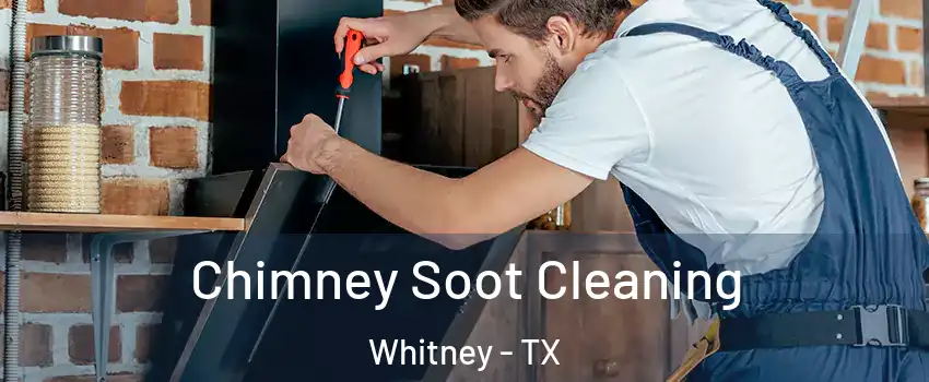  Chimney Soot Cleaning Whitney - TX
