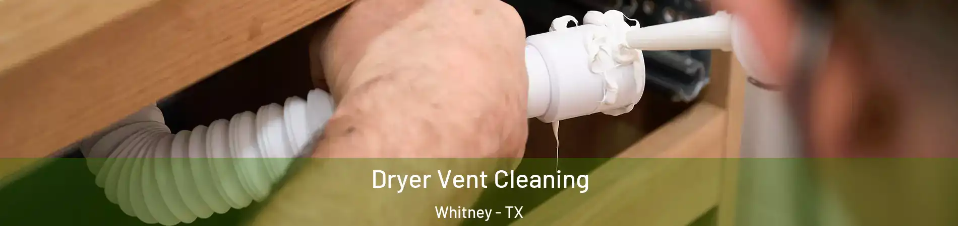  Dryer Vent Cleaning Whitney - TX