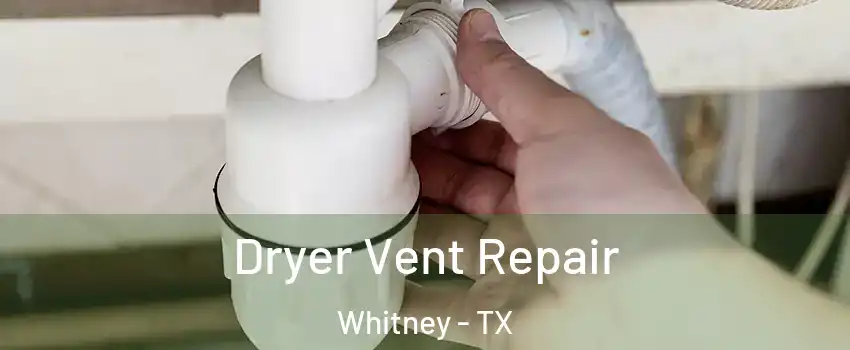  Dryer Vent Repair Whitney - TX