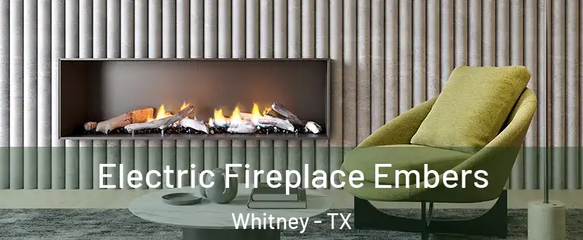  Electric Fireplace Embers Whitney - TX
