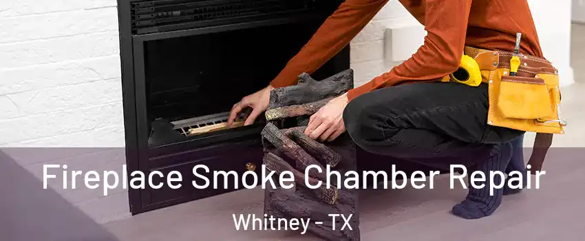  Fireplace Smoke Chamber Repair Whitney - TX