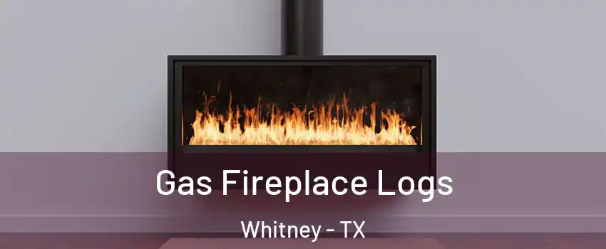  Gas Fireplace Logs Whitney - TX