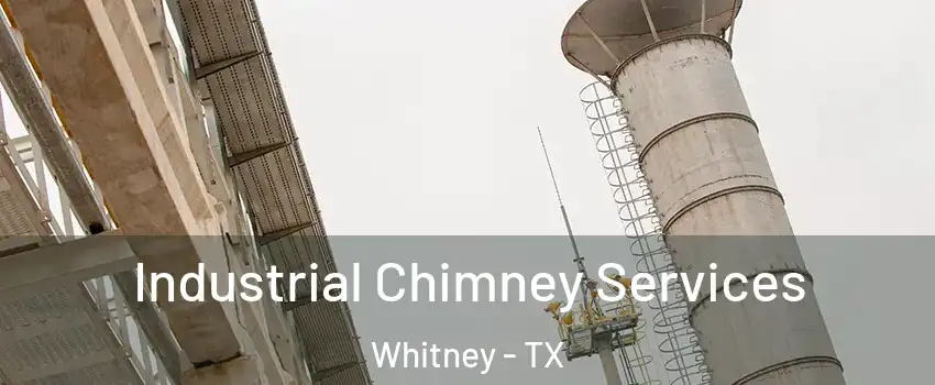 Industrial Chimney Services Whitney - TX