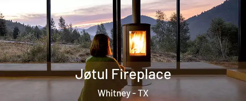  Jøtul Fireplace Whitney - TX