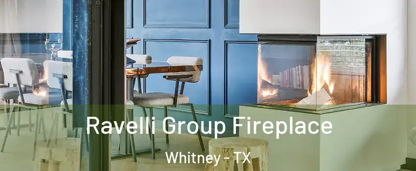  Ravelli Group Fireplace Whitney - TX