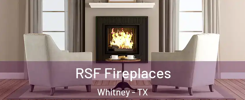  RSF Fireplaces Whitney - TX