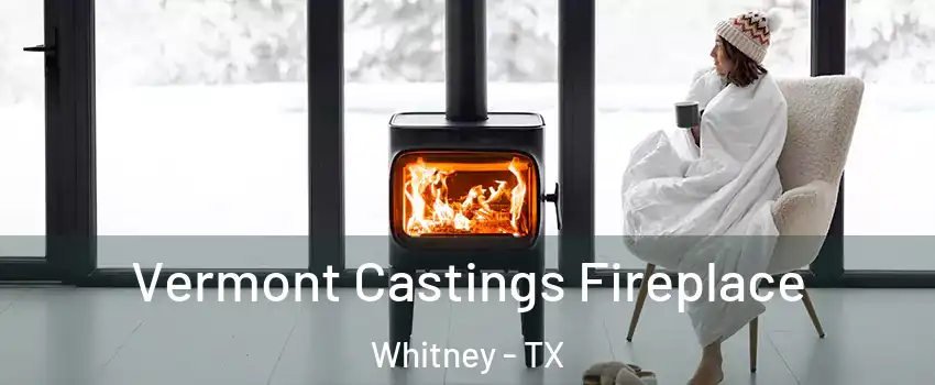  Vermont Castings Fireplace Whitney - TX